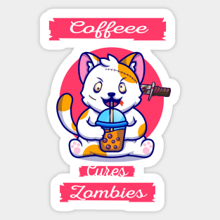 coffee zombie cat coffee cures zombies  gift for cat lovers coffee addict zombies lovers. Sticker